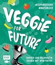 Veggie for Future - Vegetarisch kochen: Der easy Einstieg!  9783745904451