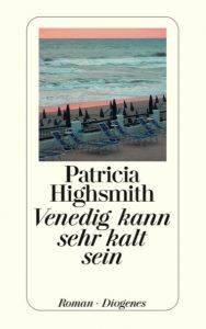 Venedig kann sehr kalt sein Highsmith, Patricia 9783257234121