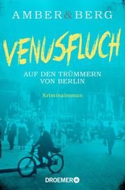 Venusfluch. Auf den Trümmern von Berlin Amber, Liv/Berg, Alexander 9783426307809