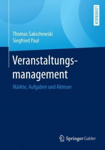 Veranstaltungsmanagement Sakschewski, Thomas/Paul, Siegfried 9783658168988