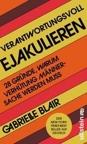 Verantwortungsvoll ejakulieren Blair, Gabrielle 9783550202605