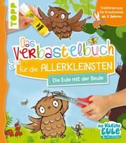 Verbastelbuch für die Allerkleinsten - Die Eule mit der Beule Jacobs, Tanja 9783735890580