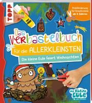 Verbastelbuch für die Allerkleinsten - Die kleine Eule feiert Weihnachten Jacobs, Tanja/Weber, Susanne 9783735891082