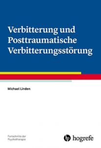 Verbitterung und Posttraumatische Verbitterungsstörung Linden, Michael 9783801728229