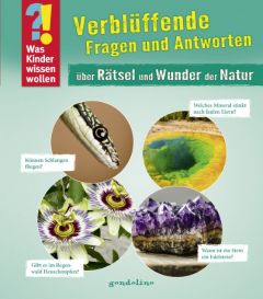 Verblüffende Fragen und Antworten über Rätsel und Wunder der Natur Berger, Ulrike 9783811234109