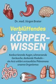 Verblüffendes Körperwissen Brater, Jürgen (Dr. med.) 9783969053010