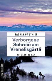 Verborgene Schreie am Vrenelisgärtli Gauthier, Saskia 9783839205129