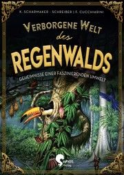 Verborgene Welt des Regenwaldes Scharmacher-Schreiber, Kristina 9783968080055