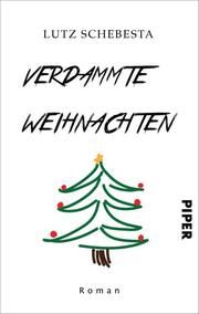 Verdammte Weihnachten Schebesta, Lutz 9783492506281