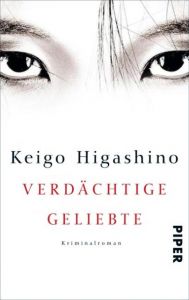 Verdächtige Geliebte Higashino, Keigo 9783492303552