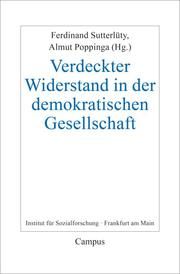 Verdeckter Widerstand in demokratischen Gesellschaften Ferdinand Sutterlüty/Almut Poppinga 9783593515359