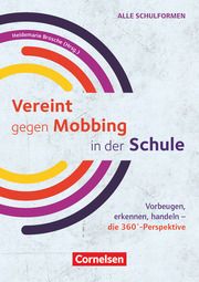 Vereint gegen Mobbing in der Schule Bader, Hannelore/Brosche, Heidemarie/Frank, Astrid u a 9783589168590