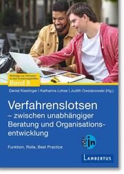 Verfahrenslotsen - Zwischen unabhängiger Beratung und Organisationsentwicklung Daniel Kieslinger/Katharina Lohse/Judith Owsianowski 9783784136691