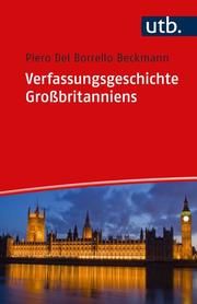 Verfassungsgeschichte Großbritanniens Del Borrello Beckmann, Piero (Dr.) 9783825254483