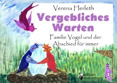 Vergebliches Warten - Familie Vogel und der Abschied für immer Herleth, Verena 9783903085404