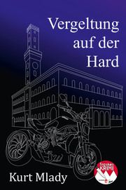 Vergeltung auf der Hard Mlady, Kurt 9783942251686