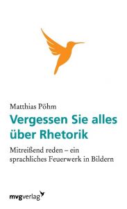 Vergessen Sie alles über Rhetorik Pöhm, Matthias 9783868823776