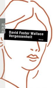 Vergessenheit Wallace, David Foster 9783499248320