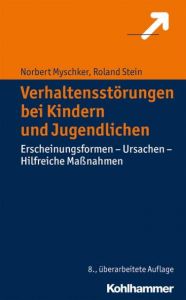 Verhaltensstörungen bei Kindern und Jugendlichen Myschker, Norbert (Prof. Dr.)/Stein, Roland (Prof. Dr.) 9783170329669