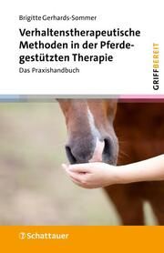Verhaltenstherapeutische Methoden in der Pferdegestützten Therapie Gerhards-Sommer, Brigitte 9783608401578