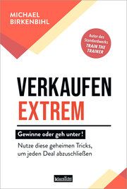 Verkaufen extrem - gewinne oder geh unter! Birkenbihl, Michael 9783985842148