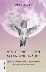 Verlorene Spuren - gefundene Träume Johanson, Carina 9783948177218