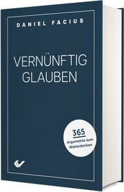 Vernünftig glauben Facius, Daniel 9783863539771