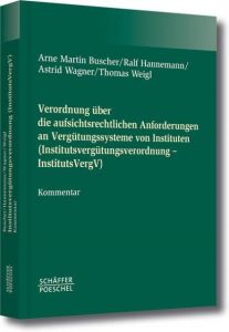 Verordnung über die aufsichtsrechtlichen Anforderungen an Vergütungssysteme von Instituten Buscher, Arne Martin/Harbou, Christopher von/Link, Vivien u a 9783791037790