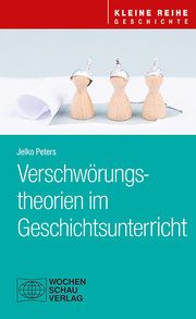 Verschwörungstheorien im Geschichtsunterricht Peters, Jelko 9783734416248