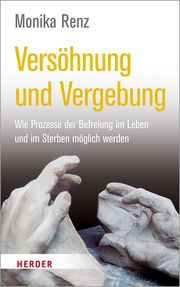 Versöhnung und Vergebung Renz, Monika 9783451600838