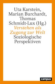 Verstehen als Zugang zur Welt Uta Karstein/Marian Burchardt/Thomas Schmidt-Lux 9783593515878