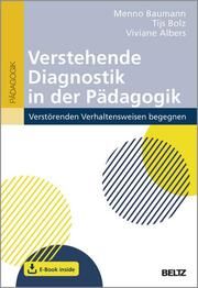 Verstehende Diagnostik in der Pädagogik Baumann, Menno/Bolz, Tijs/Albers, Viviane 9783407631800