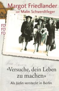 'Versuche, dein Leben zu machen' Friedlander, Margot/Schwerdtfeger, Malin 9783499623042