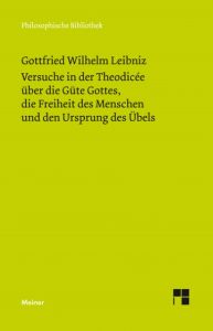 Versuche in der Theodicée über die Güte Gottes, die Freiheit des Menschen und den Ursprung des Übels Leibniz, Gottfried Wilhelm 9783787313952