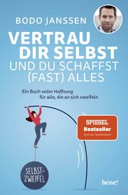 Vertrau dir selbst und du schaffst (fast) alles Janssen, Bodo 9783963403071