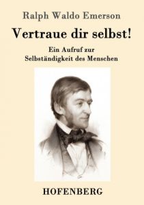 Vertraue dir selbst! Emerson, Ralph Waldo 9783861995609