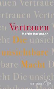 Vertrauen - Die unsichtbare Macht Hartmann, Martin 9783100000682
