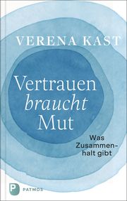 Vertrauen braucht Mut Kast, Verena 9783843613439