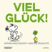 Viel Glück wünschen Snoopy und die Peanuts! Schulz, Charles M 9783830364443