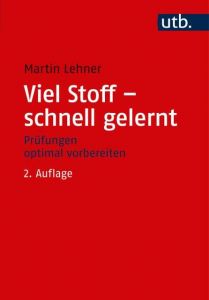 Viel Stoff - schnell gelernt Lehner, Martin (Prof. Dr.) 9783825249892