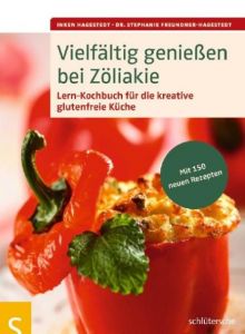 Vielfältig genießen bei Zöliakie Hagestedt, Inken/Freundner-Hagestedt, Stephanie (Dr.) 9783899935929