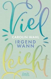 Vielleicht irgendwann Wahl, Carolin 9783743210974