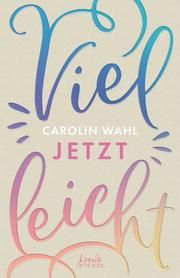 Vielleicht jetzt Wahl, Carolin 9783743210950