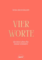 Vier Worte, die dein Leben für immer verändern Brockmann, Nina 9783689690243