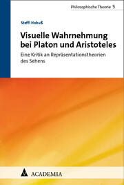 Visuelle Wahrnehmung bei Platon und Aristoteles Hobuß, Steffi 9783985721498