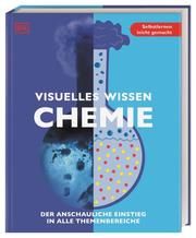 Visuelles Wissen - Chemie Saunders, Nigel/Day, Kat/Brand, Iain u a 9783831042890