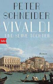 Vivaldi und seine Töchter Schneider, Peter 9783442771745