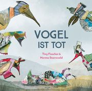 Vogel ist tot Fisscher, Tiny 9783964281784