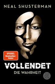 Vollendet - Die Wahrheit Shusterman, Neal 9783733504656