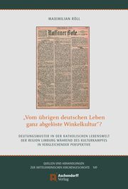 'vom übrigen deutschen Leben ganz abgelöste Winkelkultur'? Röll, Maximilian 9783402266335